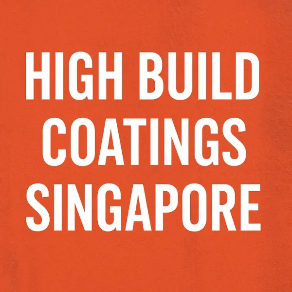 High Build Coatings Singapore High Build Coatings Singapore